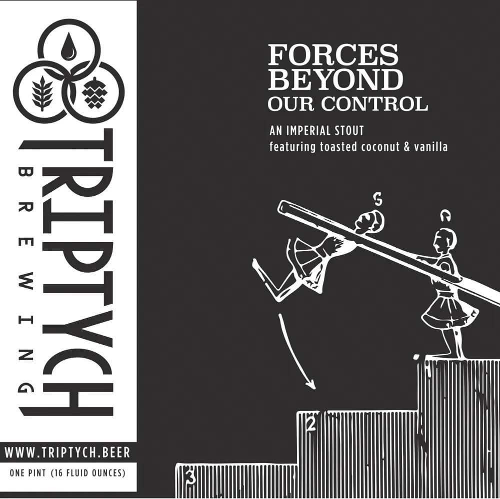 Forces Beyond Our Control by Triptych Brewing
