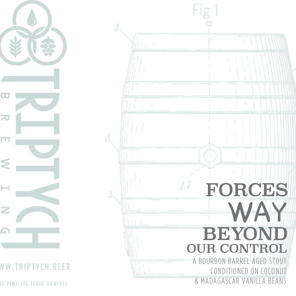 Forces Way Beyond Our Control by Triptych Brewing