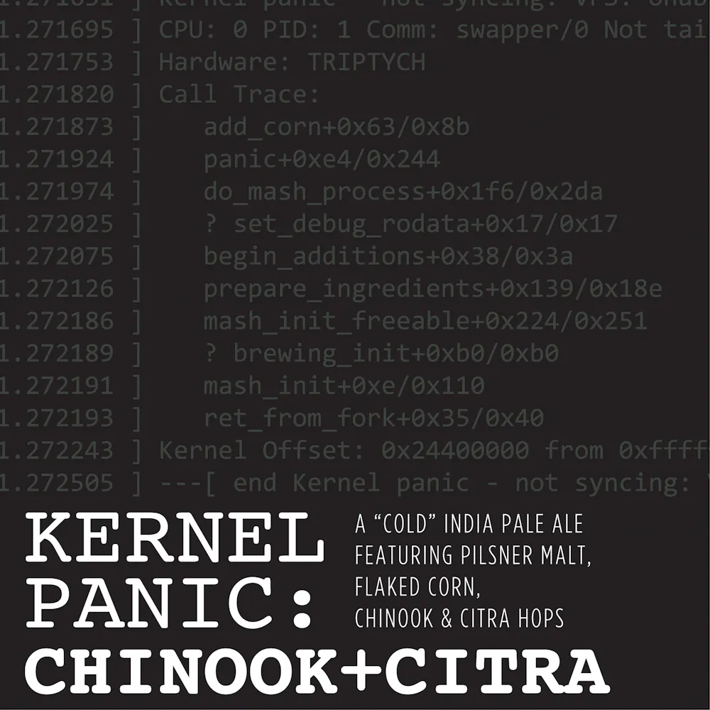 Kernel Panic: Chinook + Citra by Triptych Brewing