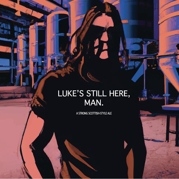Label for Luke’s Still Here, Man