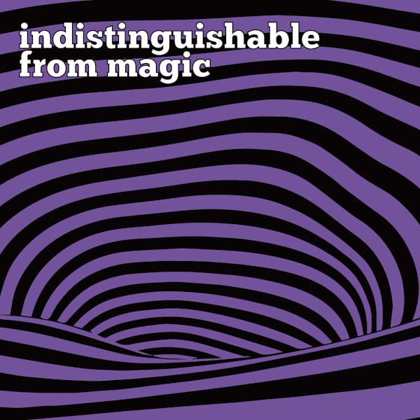 Image or graphic for Indistinguishable From Magic