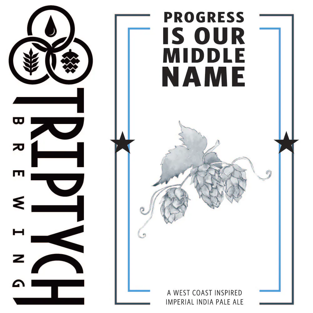 Progress Is Our Middle Name by Triptych Brewing