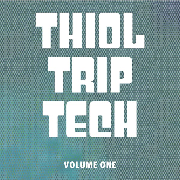 Image or graphic for Thiol Trip Tech: Volume 1