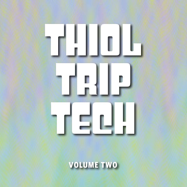 Image or graphic for Thiol Trip Tech: Volume 2