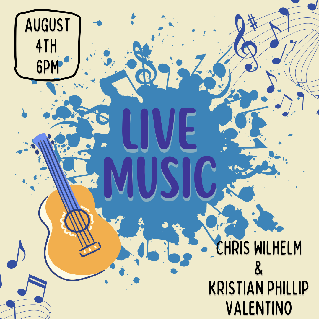 Live music by Chris Wilhelm & Kristian Phillip Valentino