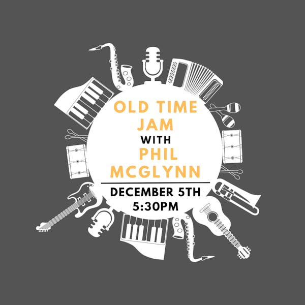 1st Tuesday Jam: Old-Time Jam with Phil McGlynn
