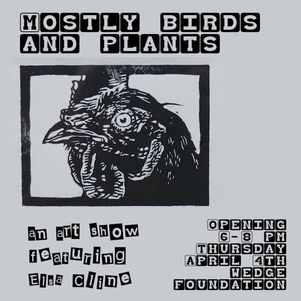 “Mostly Birds and Plants” – Art Opening