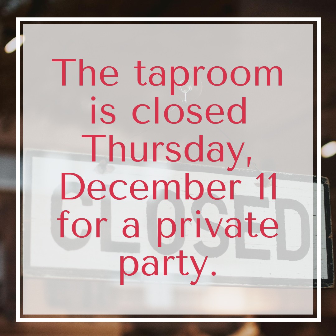 Closed December 11 for Private Party