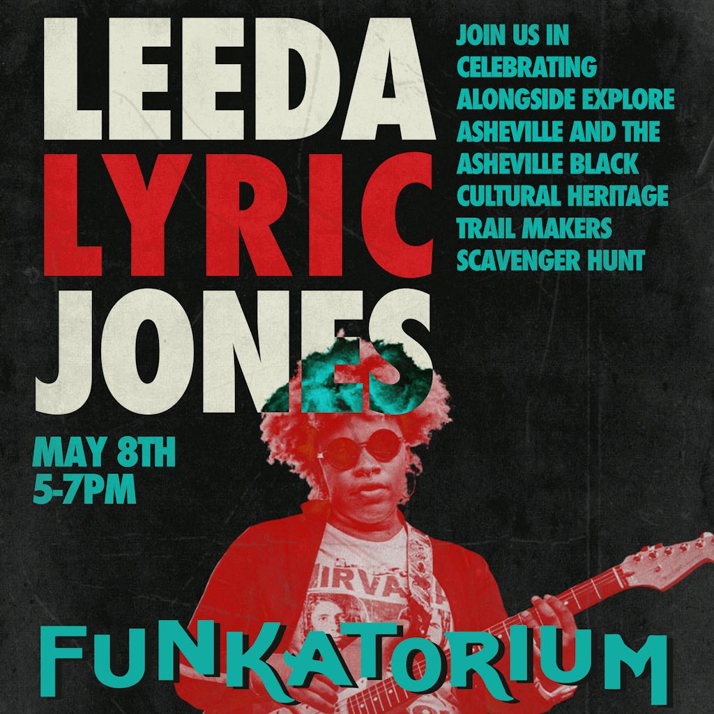 Leeda Lyric Jones at the Funkatorium The Funk is back! This Thursday, May 8th, join us in celebrating alongside Explore Asheville and the Asheville Black Cultural Heritage Trail Makers Scavenger Hunt with live music from the one and only Leeda Lyric Jones from 5-7pm. The South Slope will be alive and boppin' - can't wait to see you all!