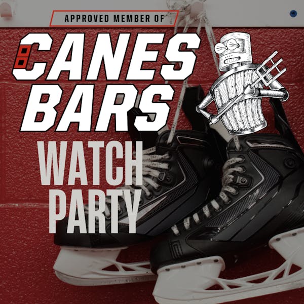 Canes Watch Party – South End