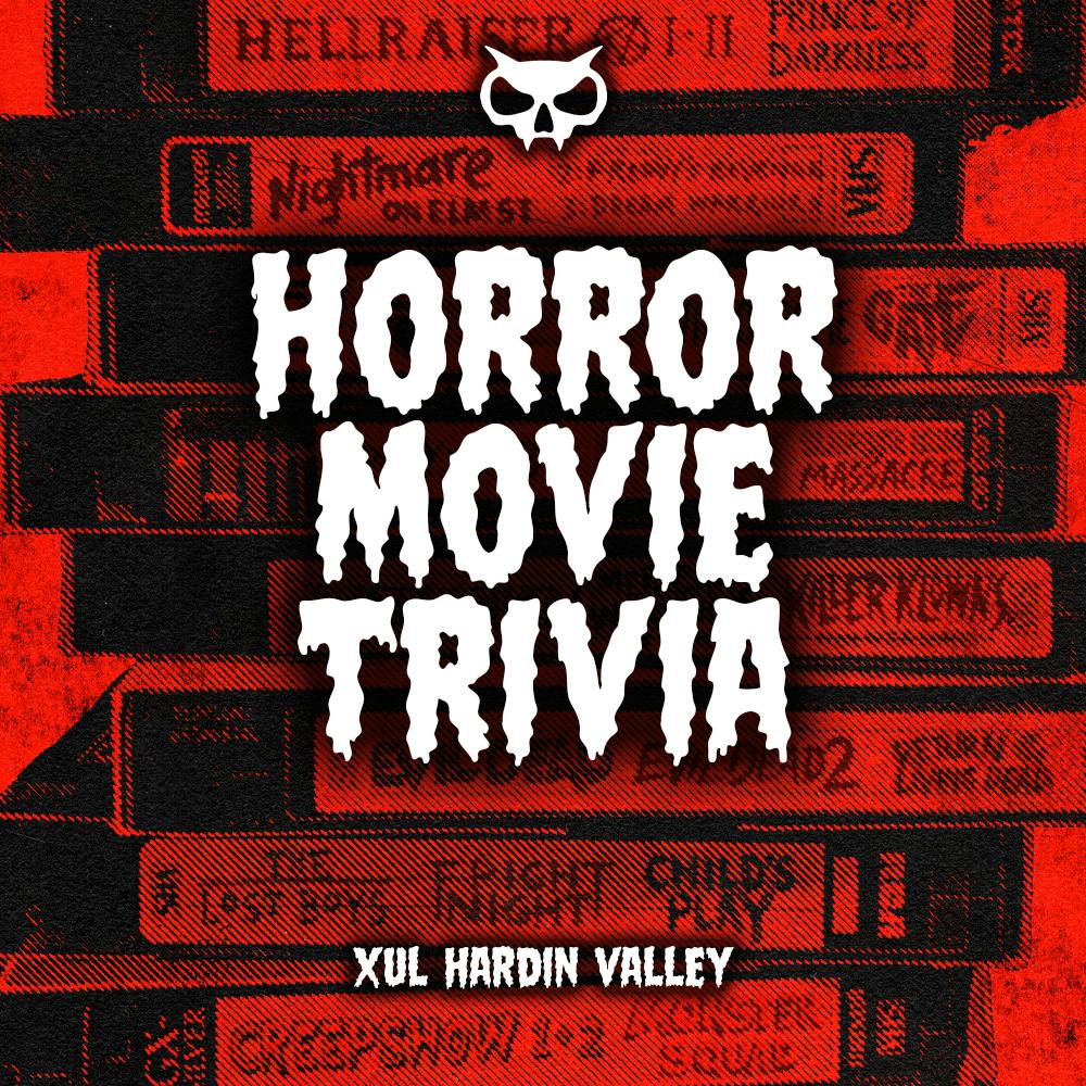 HV Horror Web Horror Movie themed trivia @ Xul Hardin Valley.