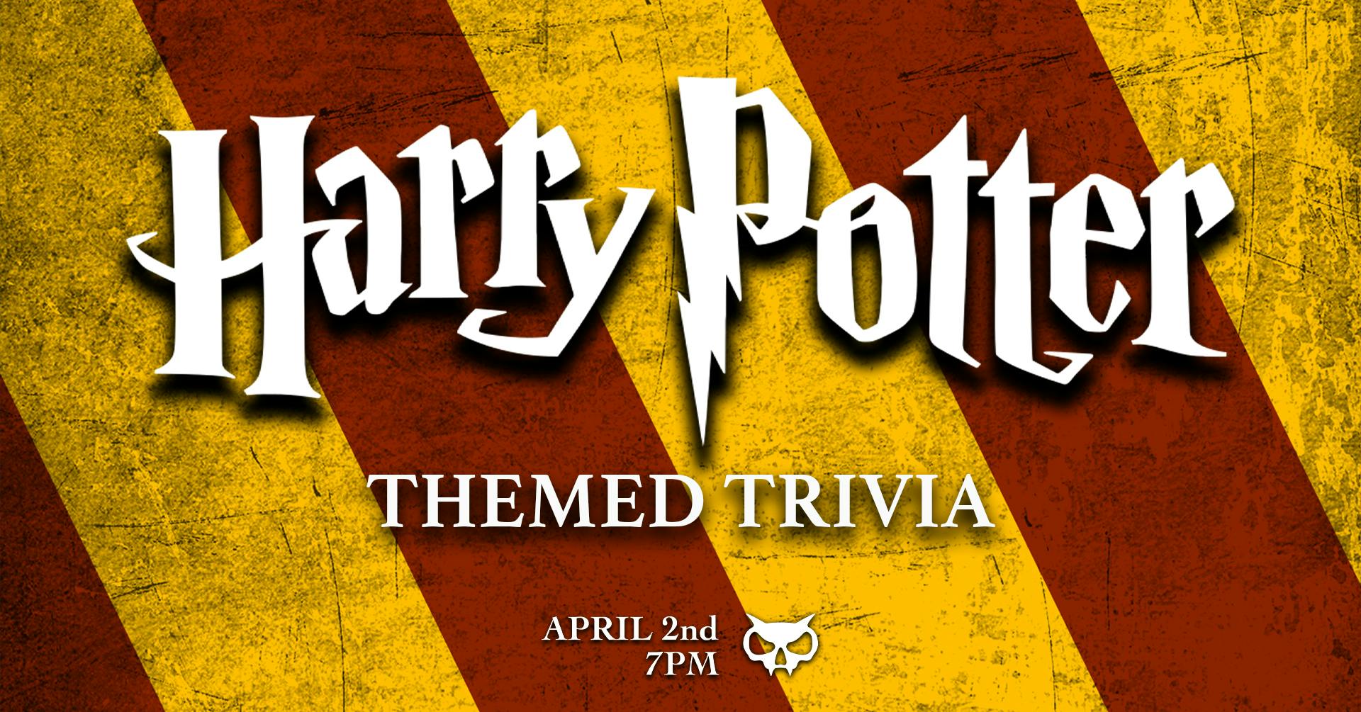 Harry Potter Trivia. Tuesday, April 2nd at 7PM downtown. 