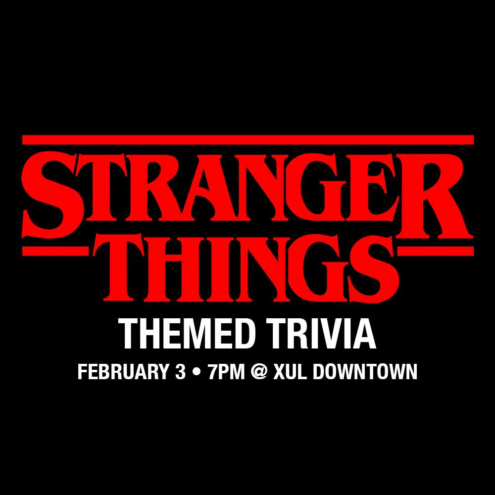 Stranger Things Trivia at Xul Downtown