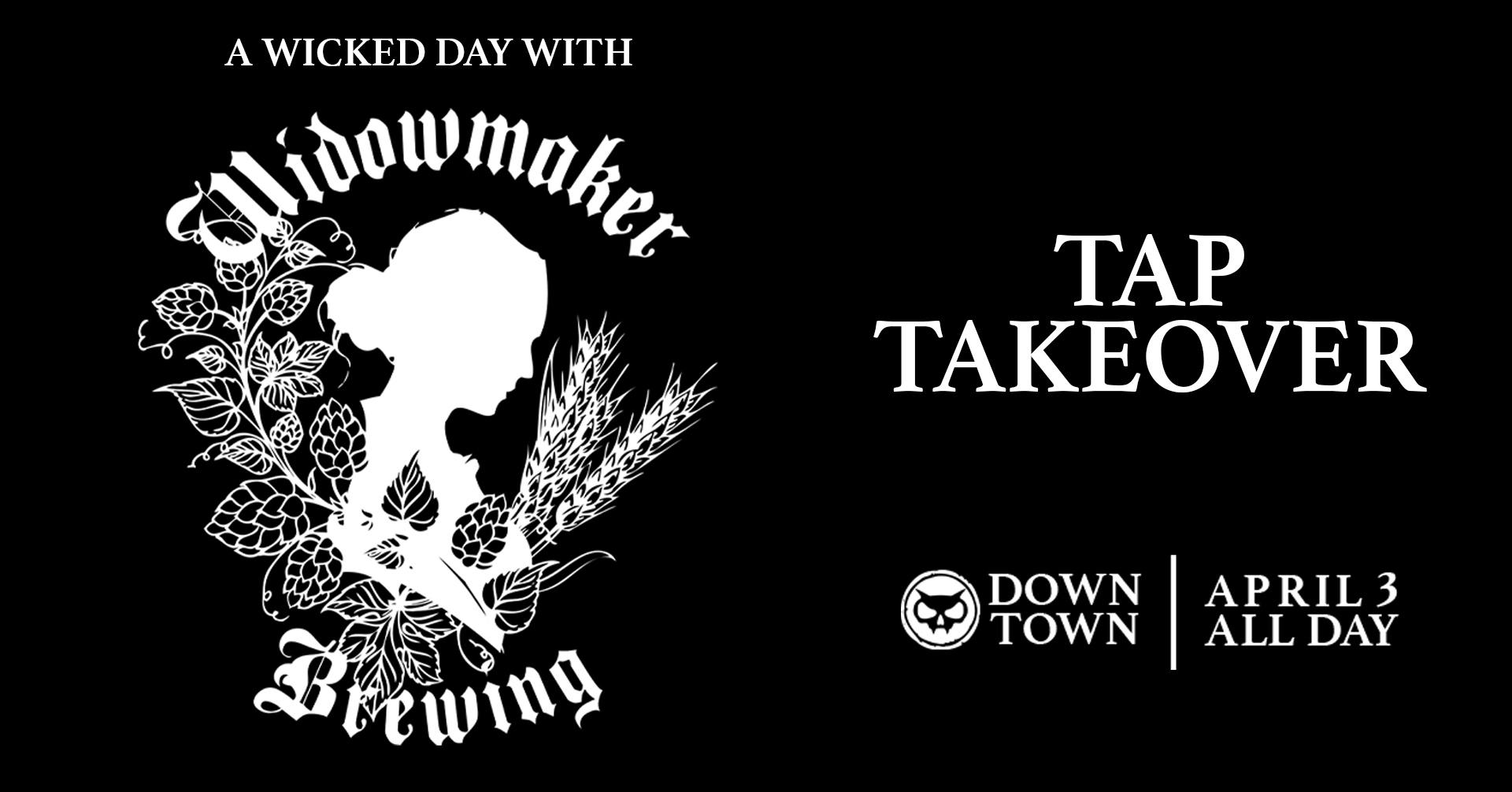 Widowmaker Brewing tap takeover. April 3rd all day at the downtown location.
